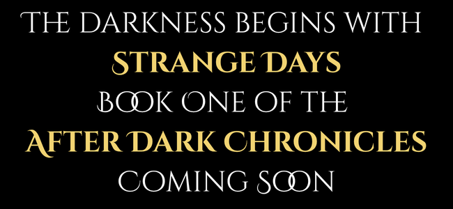 The Darkness Begins with Strange Days